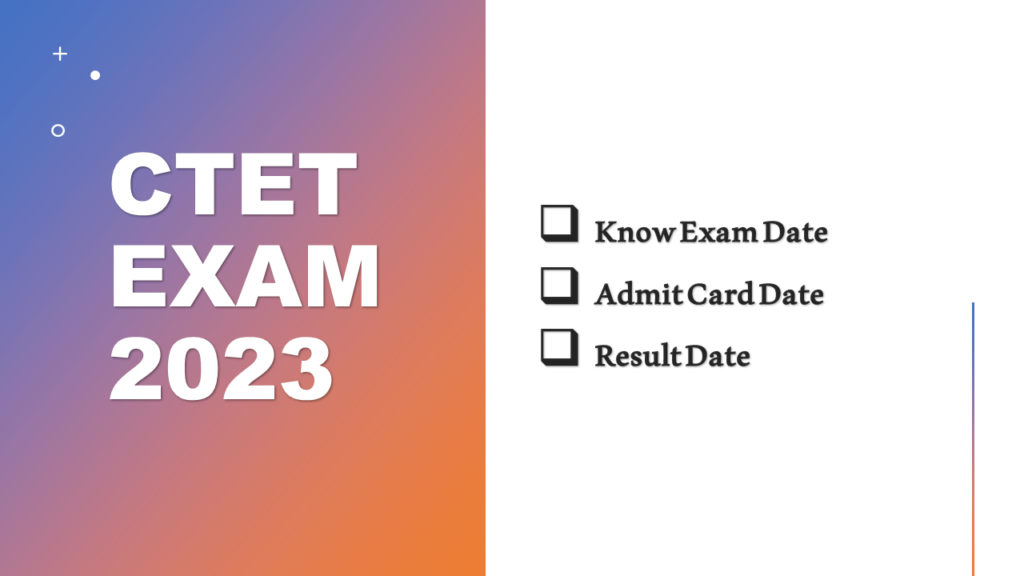 CTET Exam Dates 2023 Announced, Know exam date and Pattern ctet exam date