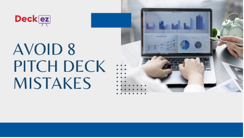 Avoid 8 Pitch Deck Mistakes Before get Rejected by Investors