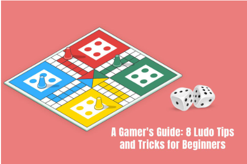 A Gamer’s Guide: 8 Ludo Tips and Tricks for Beginners