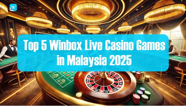 Top 5 Winbox Live Games in Malaysia 2025