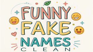 Funny Fake Names Clean