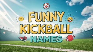 Funny Kickball Names